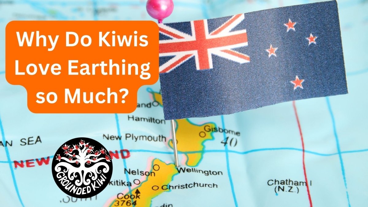 Yeah, Nah, Yeah! - Why Kiwis love Earthing so much - GroundedKiwi.nz